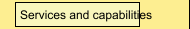 Services and capabilities